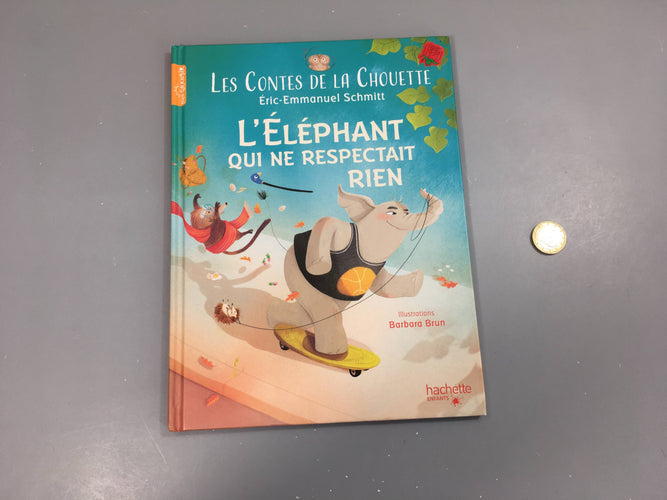 L'éléphant qui ne respectait rien, Les contes de la chouette, Eric-Emmanuel Schmitt, moins cher chez Petit Kiwi