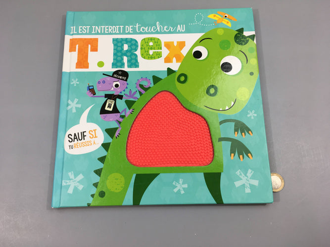 Il est interdit de toucher au T.rex, moins cher chez Petit Kiwi