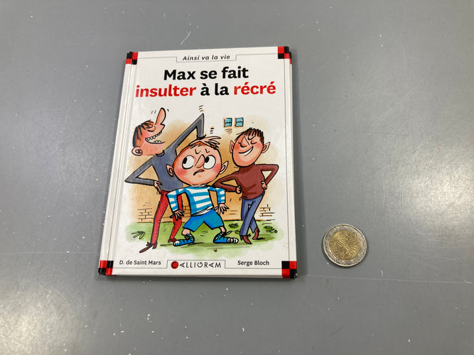 Max se fait insulter à la récré, D. de Saint Mars/Serge Bloch, Calligram, moins cher chez Petit Kiwi