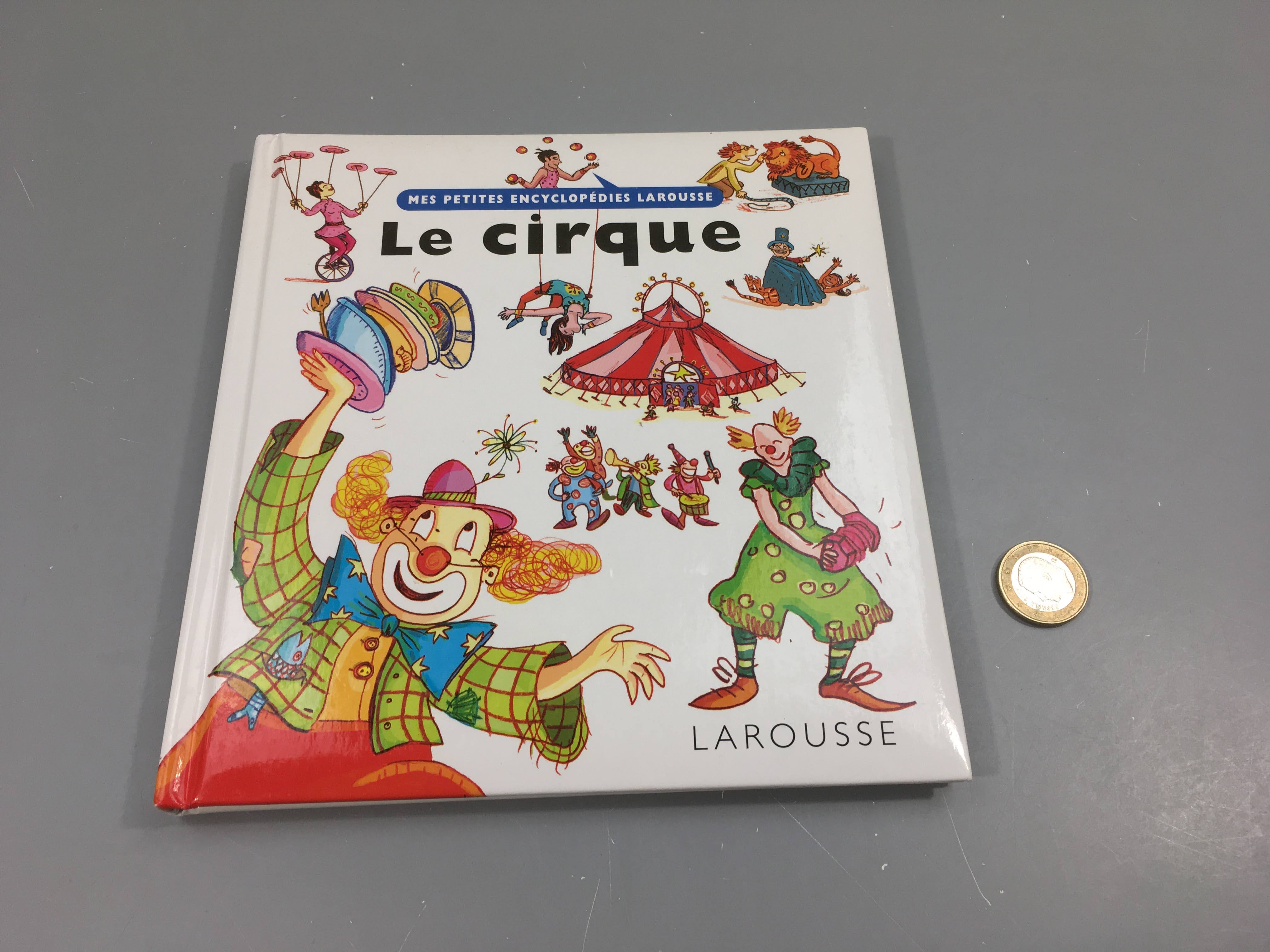 Mes petites encyclopédies Larousse, le cirque