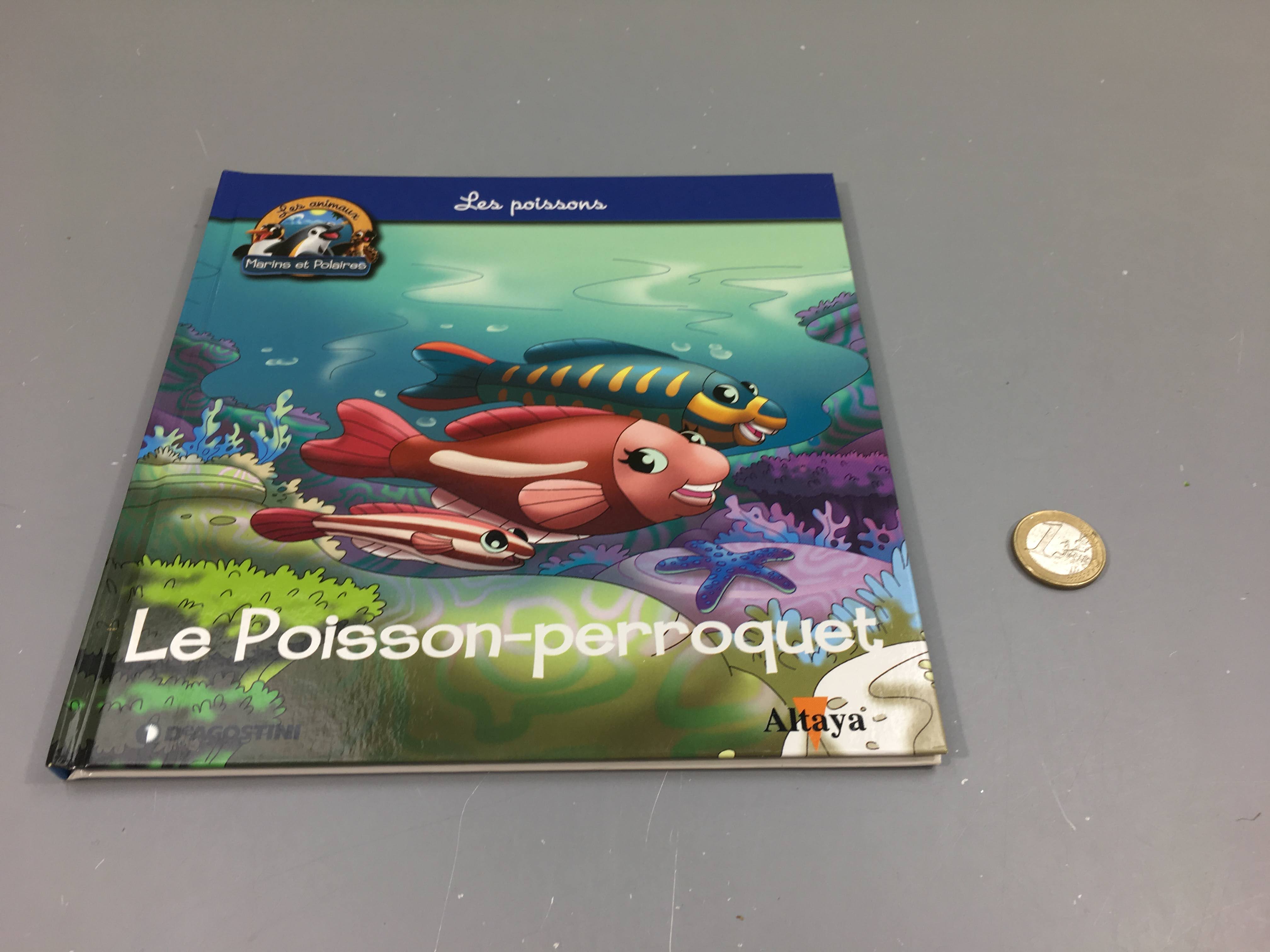 Le poisson-perroquet, les animaux marins et polaires, Altaya