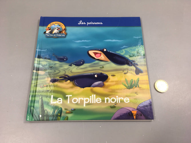 La torpille noire, les animaux marins et polaires, Altaya, moins cher chez Petit Kiwi