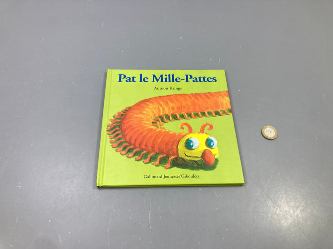 Pat le Mille-Pattes, Antoon Krings, Drôles de petites bêtes, Gallimard Jeunesse/Giboulées, moins cher chez Petit Kiwi