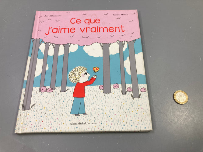 Ce que j'aime vraiment, Astrid Desbordes, Pauline Martin, Albin Michel Jeunesse, moins cher chez Petit Kiwi