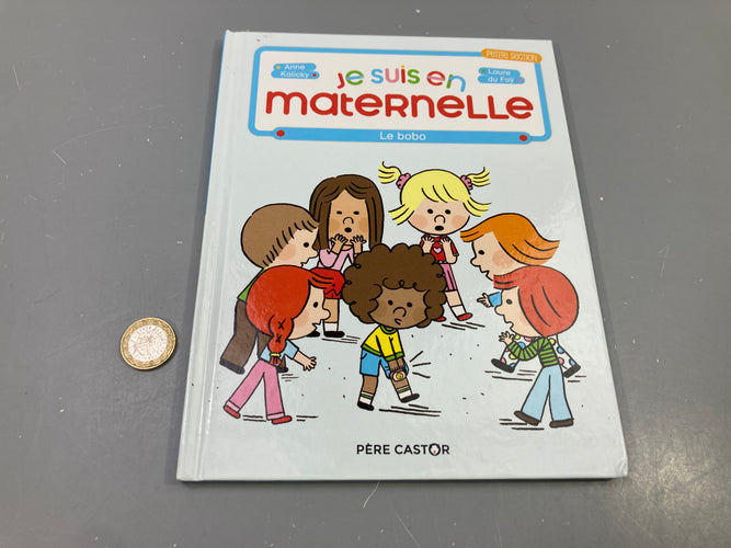 Livre Je suis en maternelle, Le bobo, A. Kalicky et L. du Faÿ, Père Castor, moins cher chez Petit Kiwi