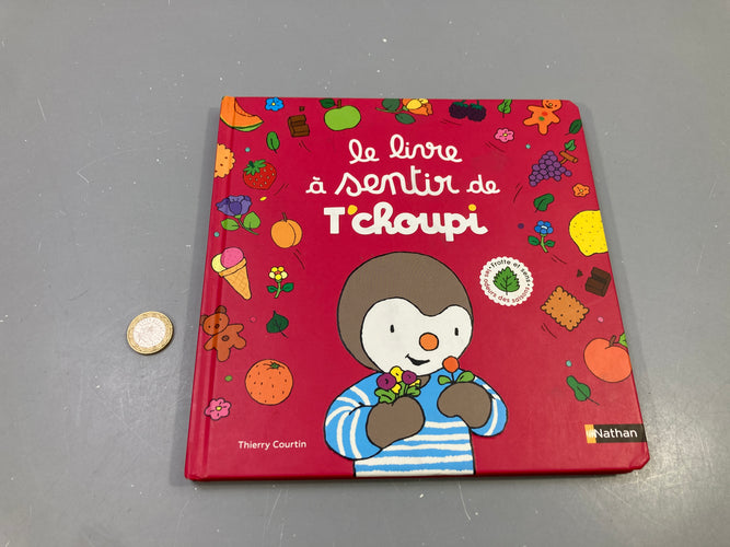 Livre Le livre à sentir de T'choupi, Thierrayé Courtin, moins cher chez Petit Kiwi