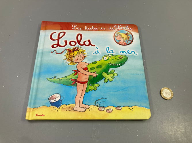 Livre Les histoires de Lola, Lola à la mer, Piccolia, moins cher chez Petit Kiwi