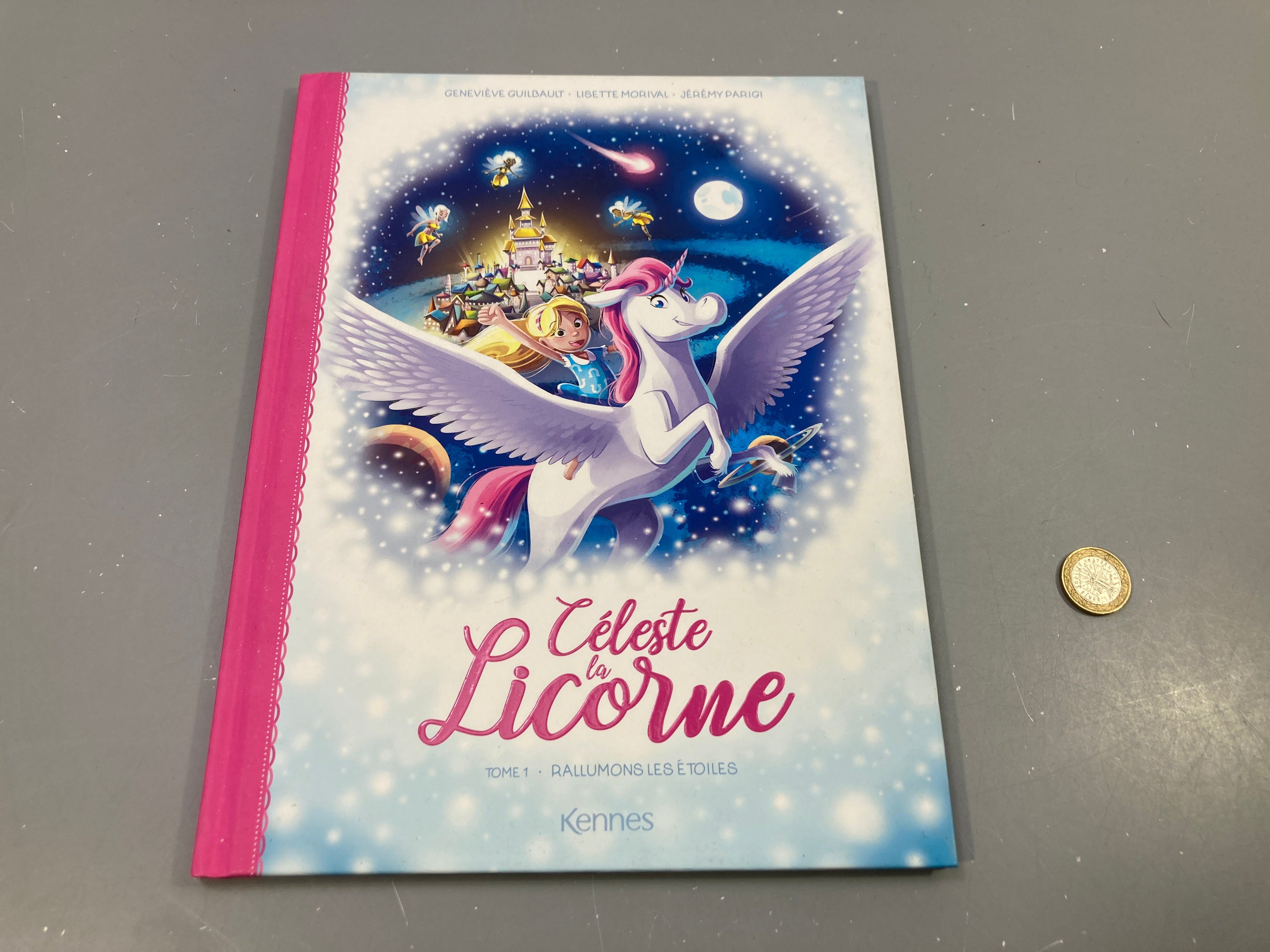 Livre Céleste la Licorne tome 1, Rallumons les étoiles, G. Guilbault, L. Morival et J. Parigi, Kennes